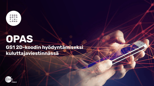 Opas GS1 2D-koodin hyödyntämiseksi kuluttajaviestinnässä
